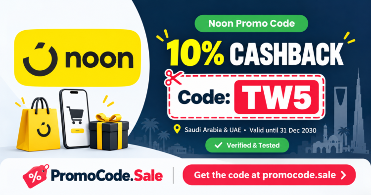Noon promo code TW5 for 10% cashback in Saudi Arabia and UAE from PromoCode.Sale